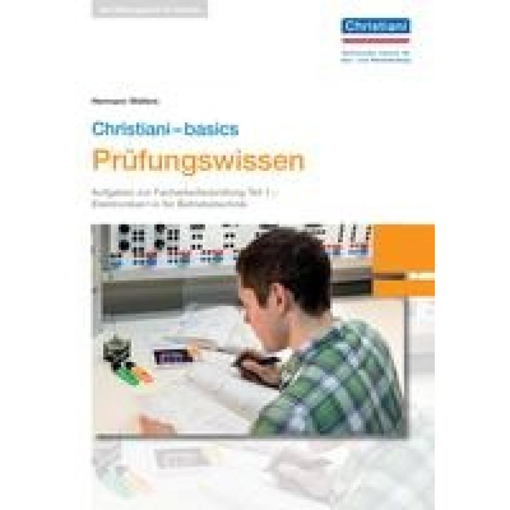 9783958632639 - Aufgaben zur Facharbeiterprüfung Elektroniker -in für Betriebstechnik Christiani-basics Prüfungswissen Elektroniker -in Betriebstechnik - Hermann Wellers Gebunden 9783958632639 - Aufgaben zur Facharbeiterprüfung Elektroniker -in für Betriebstechnik Christiani-basics Prüfungswissen Elektroniker -in Betriebstechnik - Hermann Wellers Gebunden