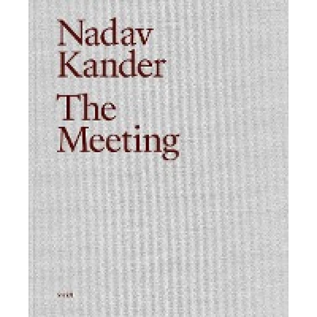 9783958296152 - The Meeting - Nadav Kander Leinen 9783958296152 - The Meeting - Nadav Kander Leinen