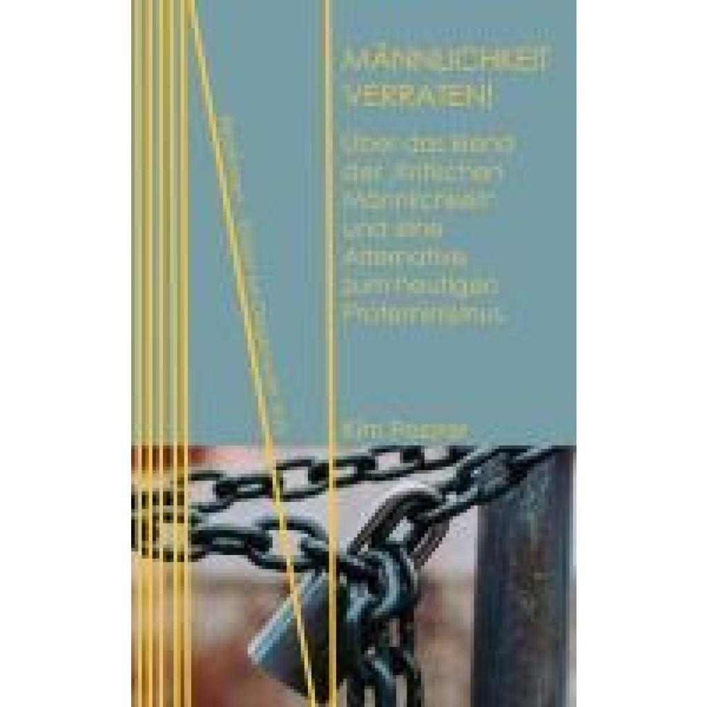 9783958084261 - Männlichkeit verraten! - Kim Posster Kartoniert (TB) 9783958084261 - Männlichkeit verraten! - Kim Posster Kartoniert (TB)