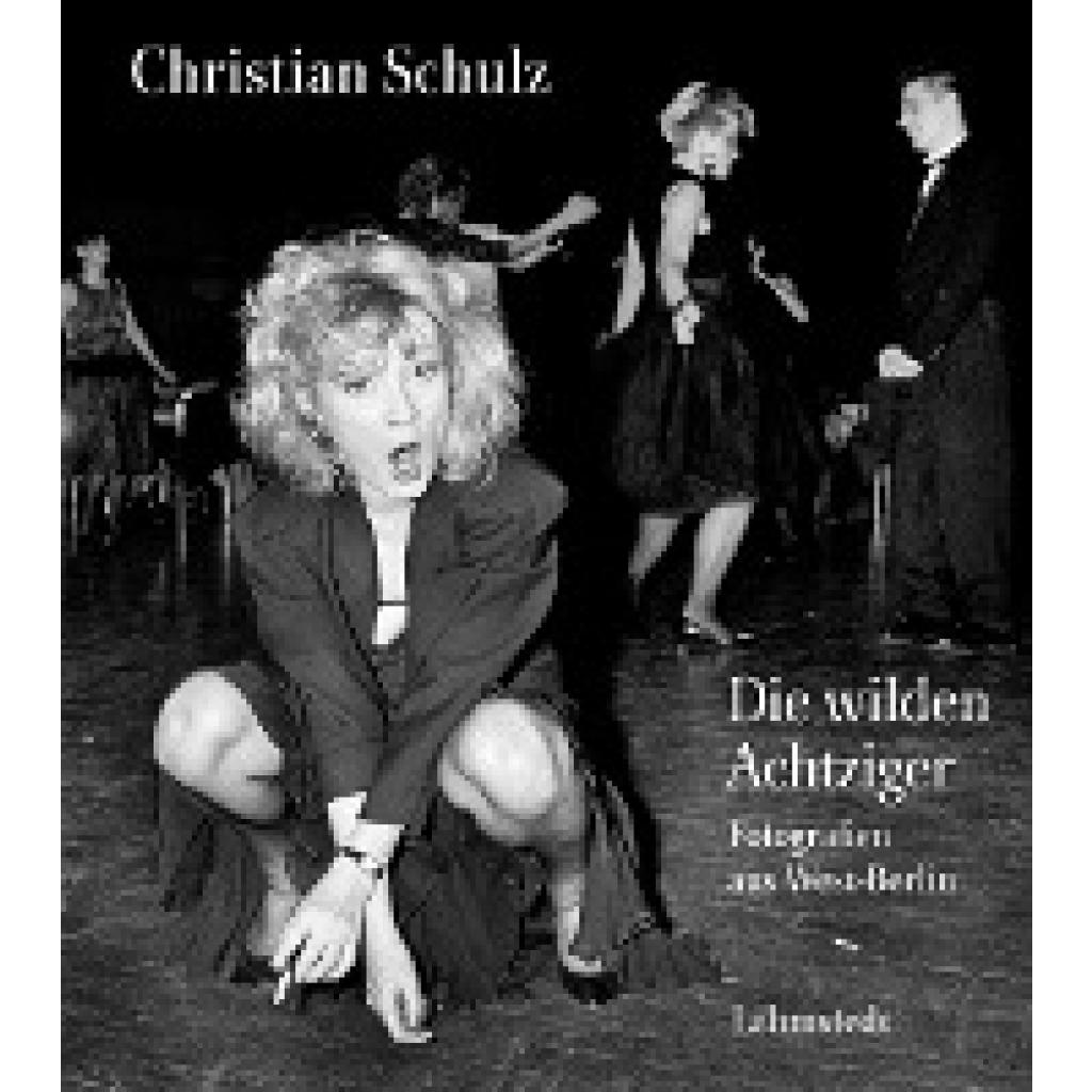 9783957970411 - Die wilden Achtziger - Christian Schulz Gebunden 9783957970411 - Die wilden Achtziger - Christian Schulz Gebunden
