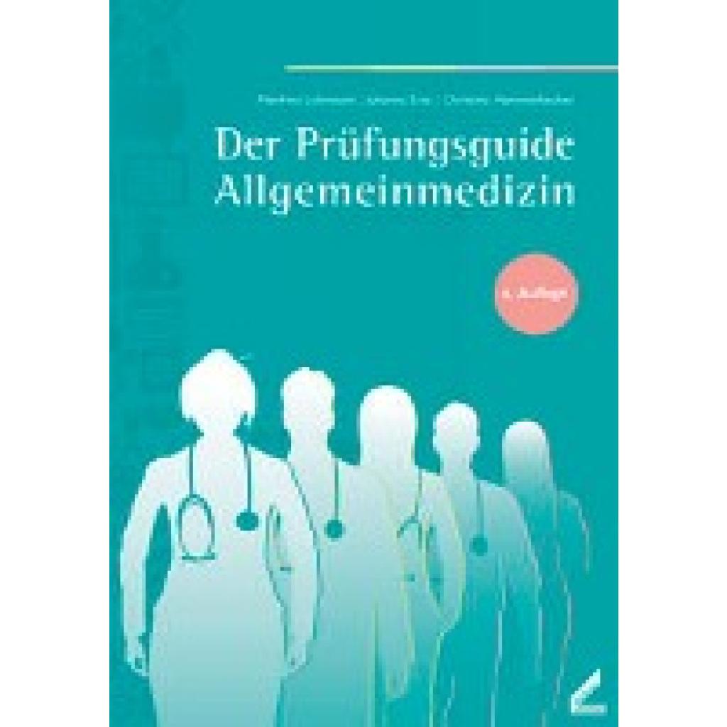 Der Prüfungsguide Allgemeinmedizin (Lohnstein, Manfred~Eras, Johanna~Hammerbacher, Christina)