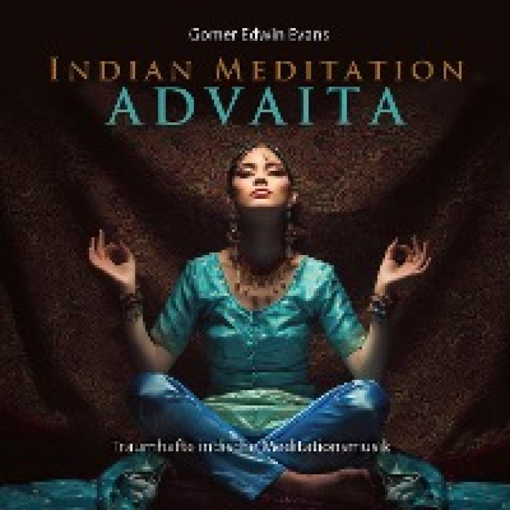 Evans, Gomer Edwin: Indian Meditation Advaita