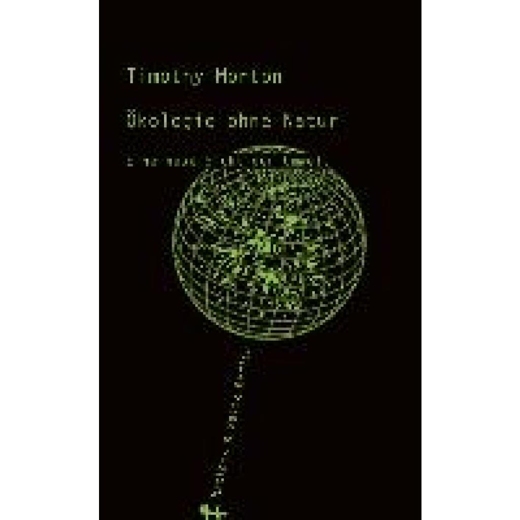 9783957572554 - Ökologie ohne Natur - Timothy Morton Gebunden 9783957572554 - Ökologie ohne Natur - Timothy Morton Gebunden