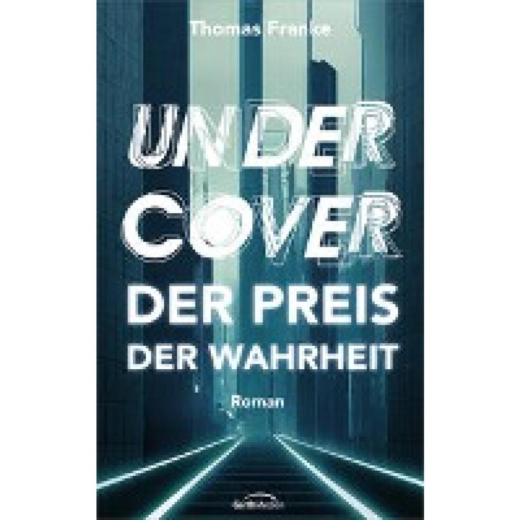 9783957349781 - Undercover - der Preis der Wahrheit - Thomas Franke Gebunden