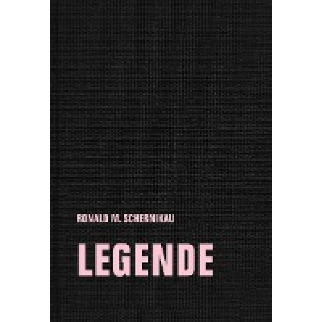 9783957323422 - legende - Ronald M Schernikau Gebunden 9783957323422 - legende - Ronald M Schernikau Gebunden