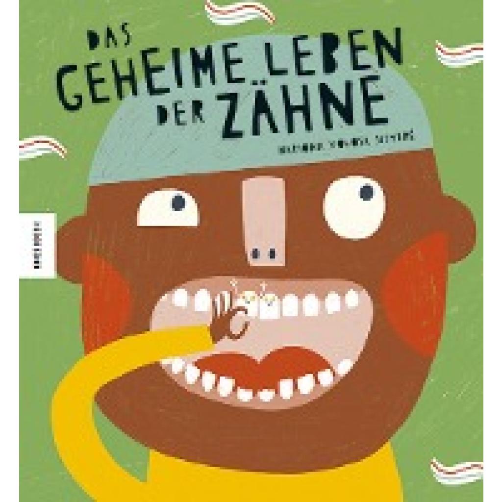 9783957287540 - Das geheime Leben der Zähne - Mariona Tolosa Sisteré Gebunden