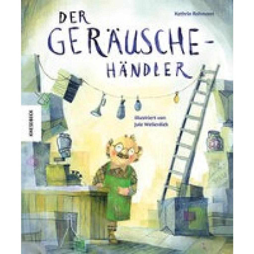 9783957287175 - Der Geräuschehändler - Kathrin Rohmann Gebunden