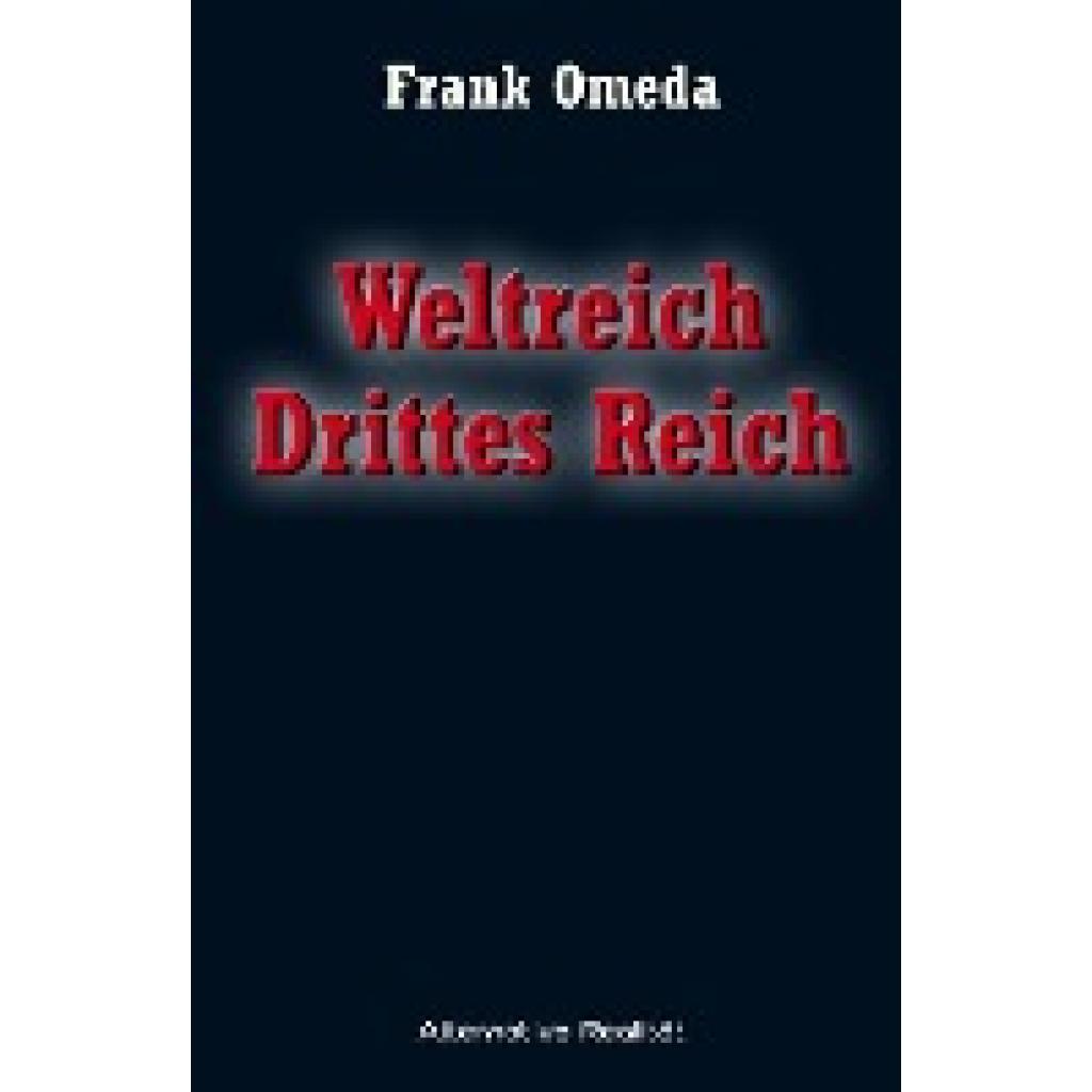 9783956340567 - Weltreich Drittes Reich - Frank Omeda Gebunden