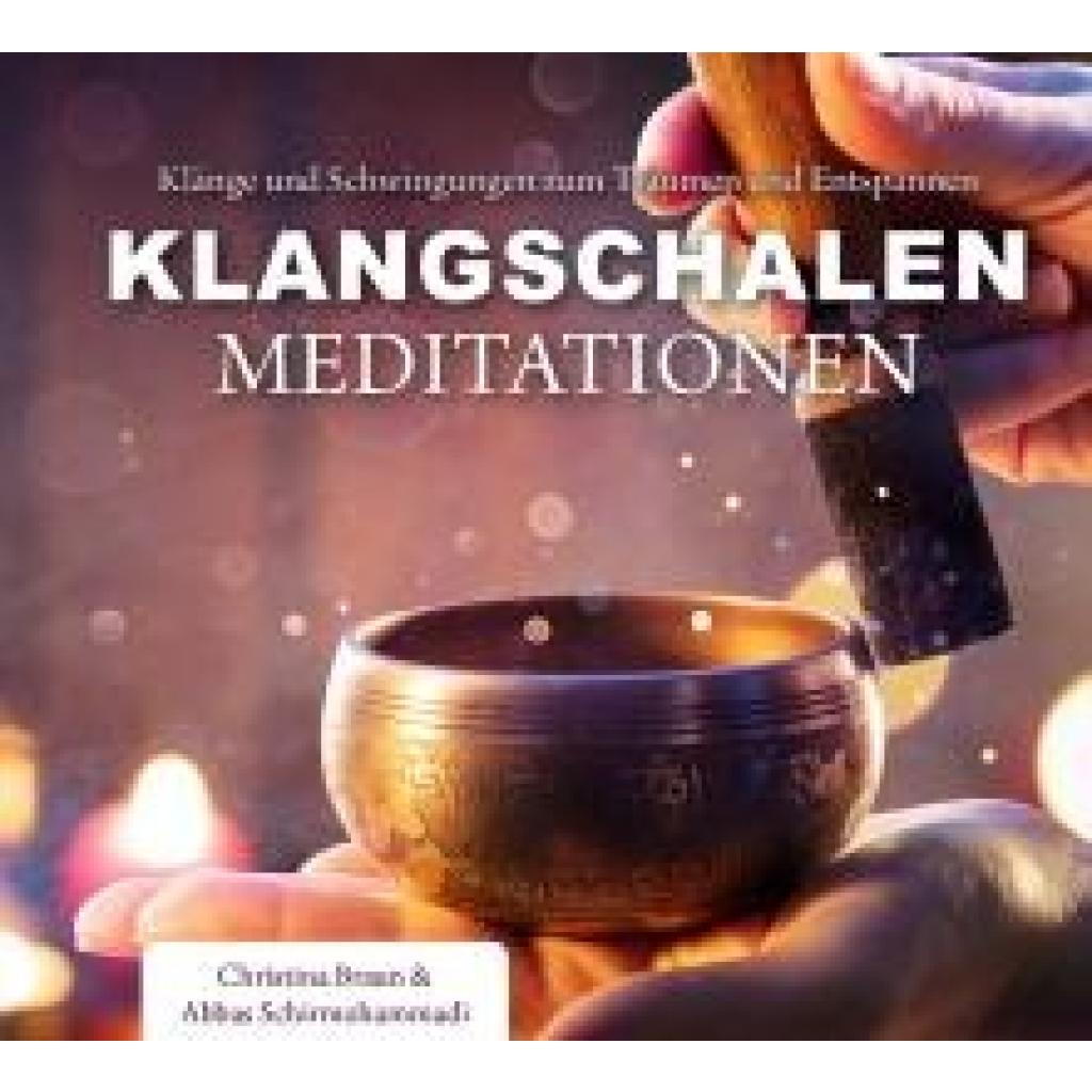 9783956319280 - Klangschalen-Meditationen - Christina Braun Abbas Schirmohammadi (Hörbuch) 9783956319280 - Klangschalen-Meditationen - Christina Braun Abbas Schirmohammadi (Hörbuch)