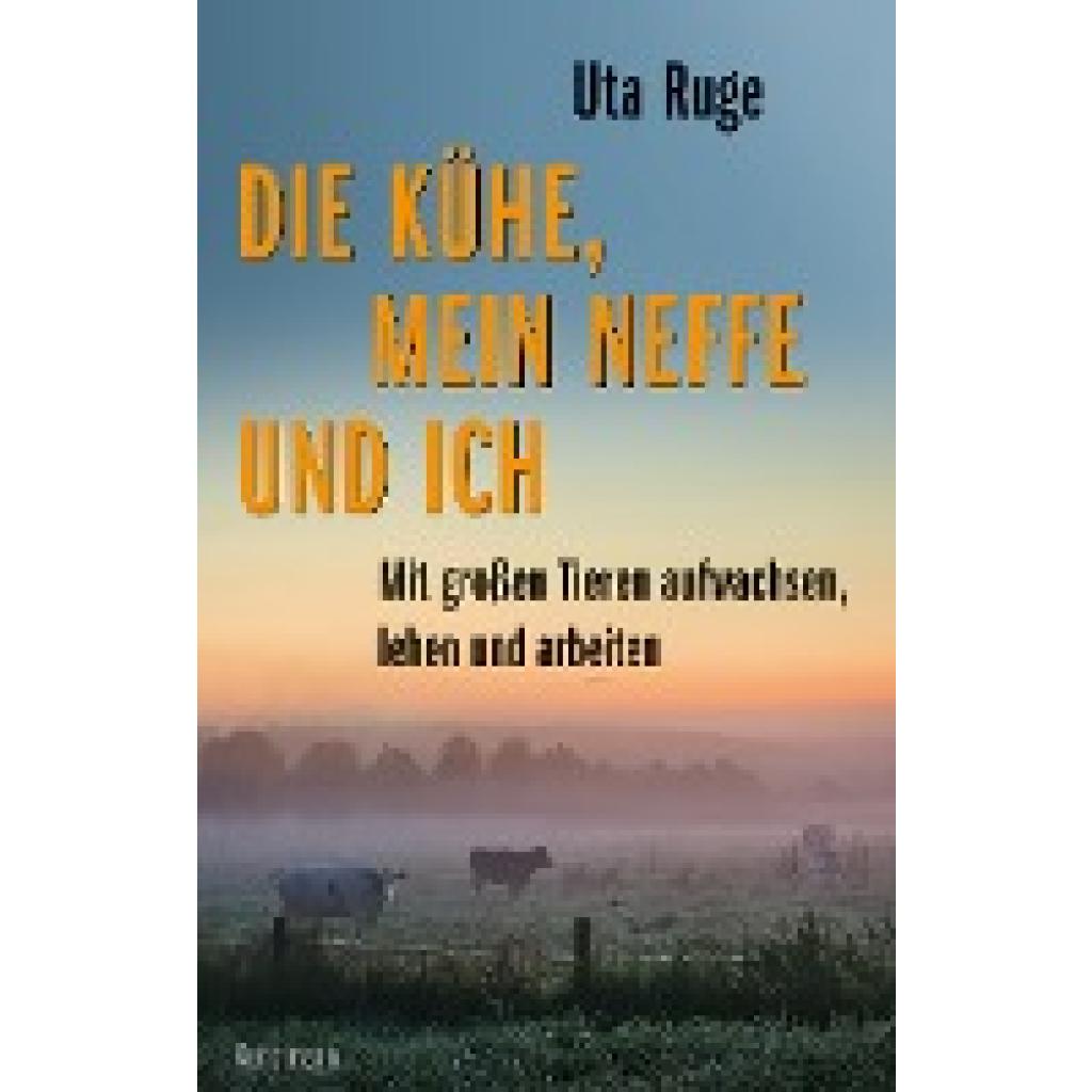 9783956145650 - Die Kühe mein Neffe und ich - Uta Ruge Gebunden