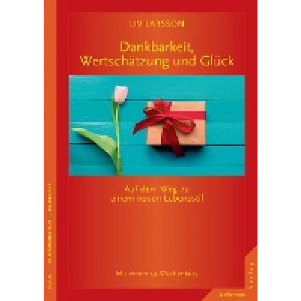 9783955714864 - Dankbarkeit Wertschätzung und Glück - Liv Larsson Kartoniert (TB) 9783955714864 - Dankbarkeit Wertschätzung und Glück - Liv Larsson Kartoniert (TB)