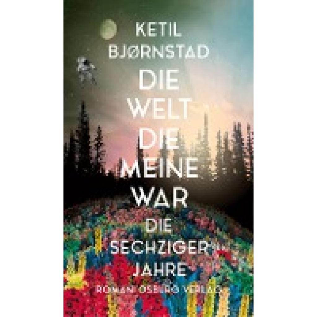 9783955101633 - Die Welt die meine war - Ketil Bjørnstad Gebunden 9783955101633 - Die Welt die meine war - Ketil Bjørnstad Gebunden