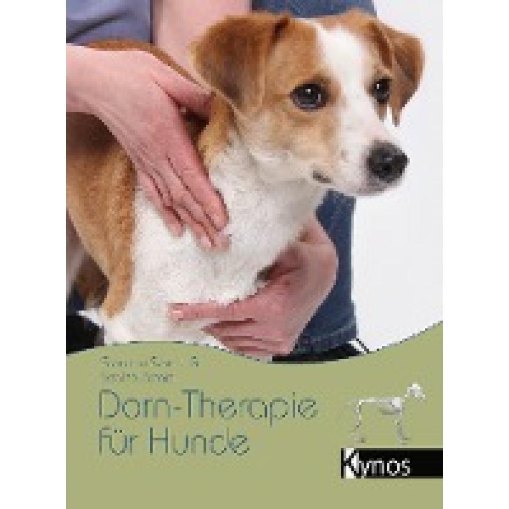 Dorn-Therapie für Hunde (Schmitt, Susanne~Zemla, Sabine)