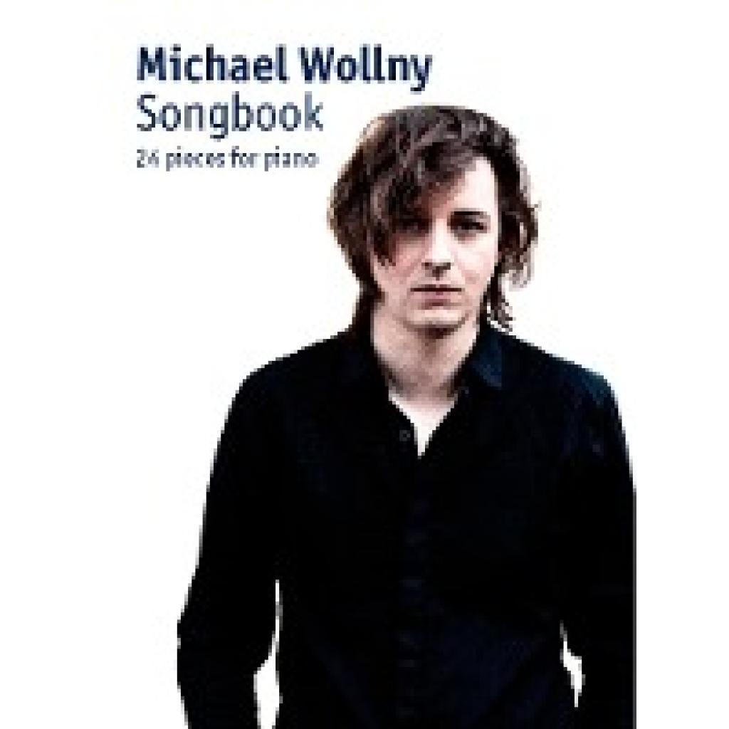 Michael Wollny Songbook For Piano -24 Pieces For Piano- (Wollny, Michael)
