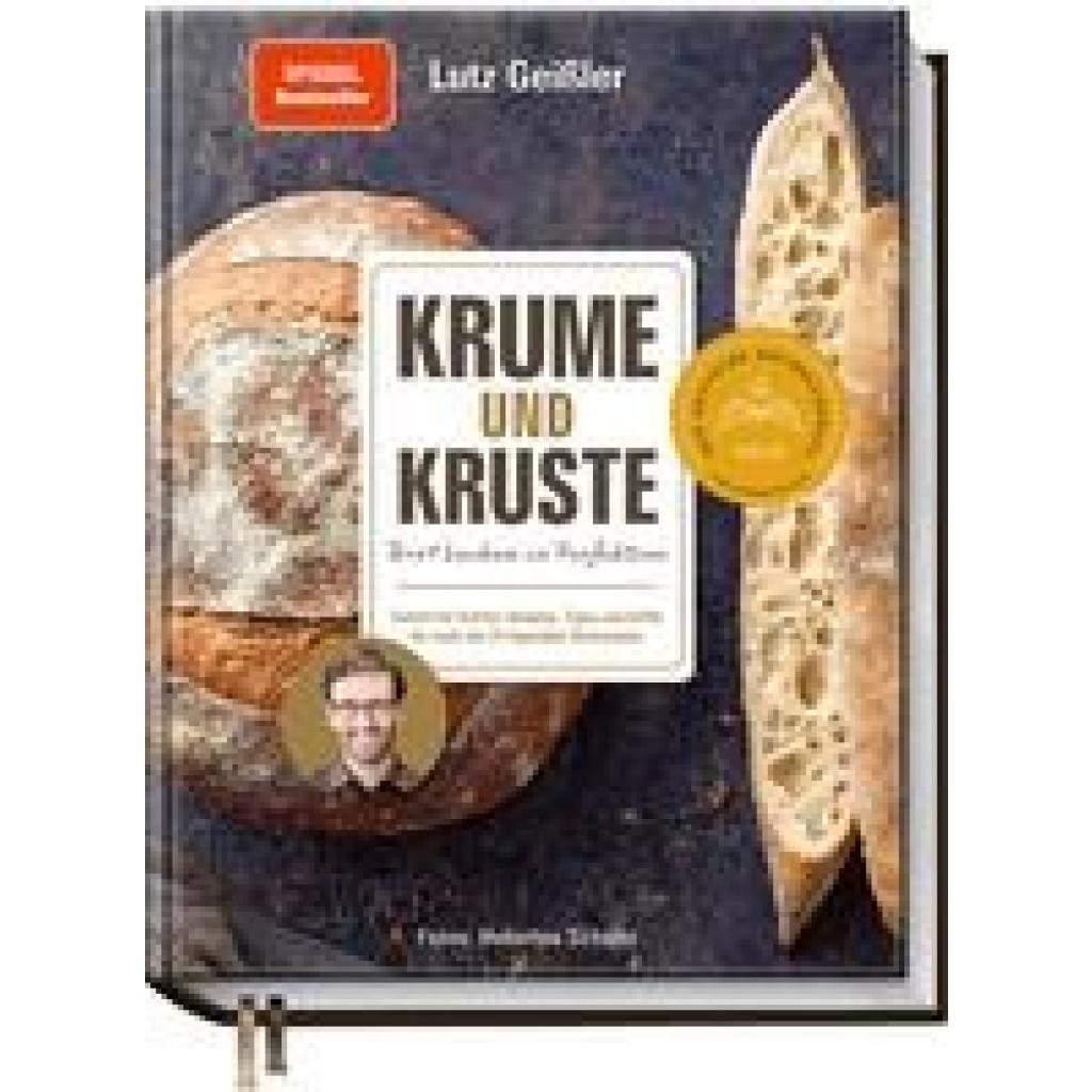 Krume und Kruste - Brot backen in Perfektion (Geißler, Lutz)