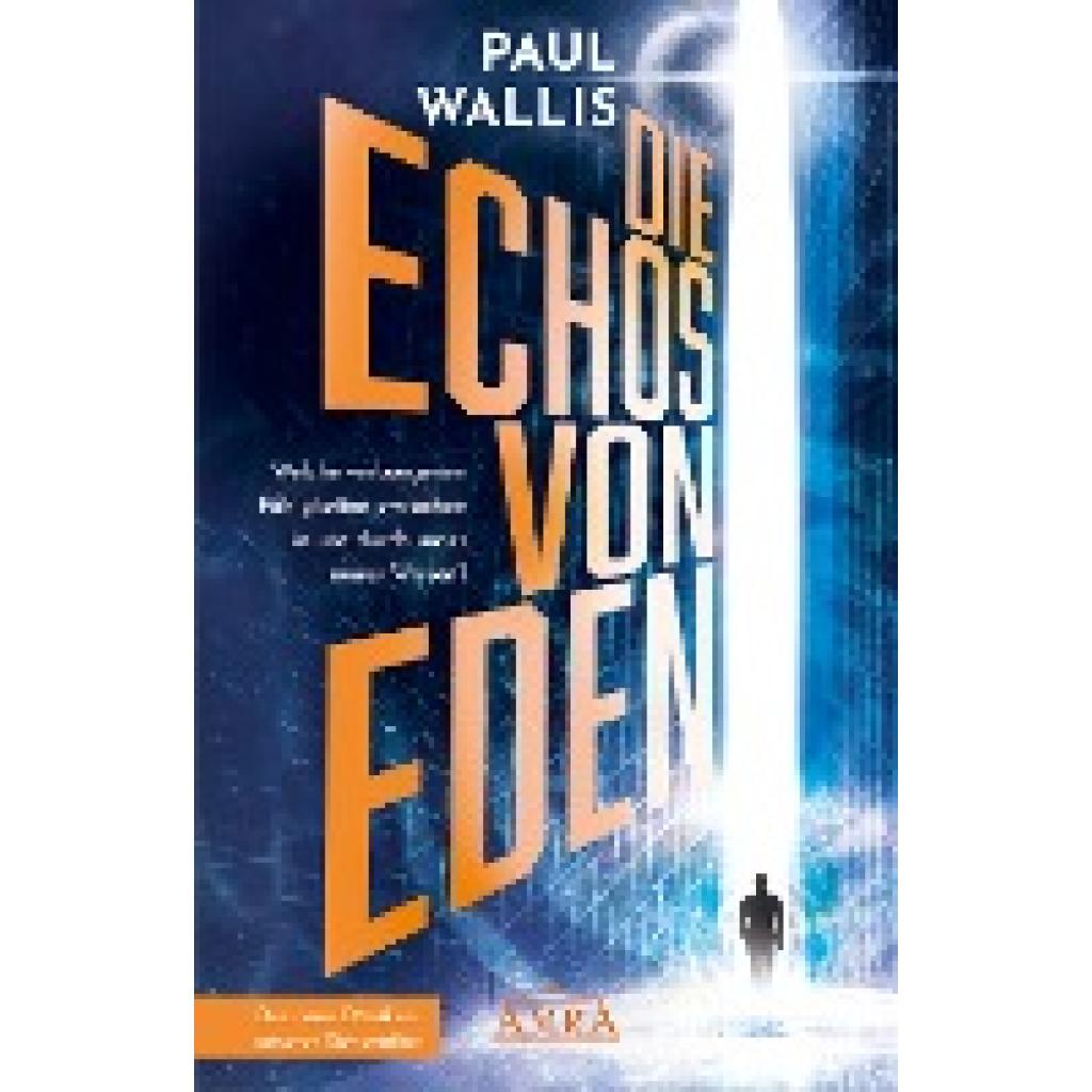 DIE ECHOS VON EDEN [empfohlen von Erich von Däniken] (Wallis, Paul)