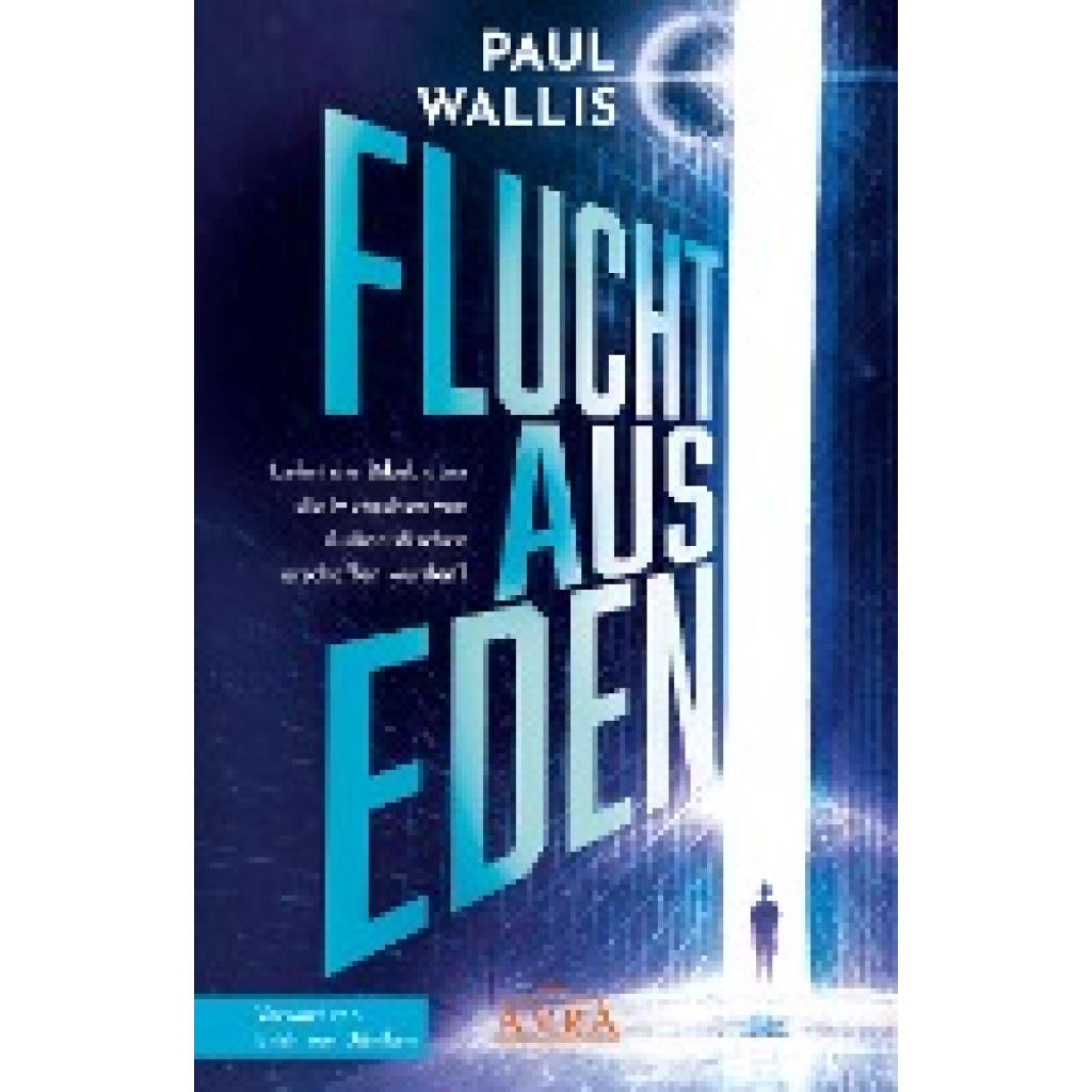 FLUCHT AUS EDEN [Exklusives Vorwort von Erich von Däniken] (Wallis, Paul)