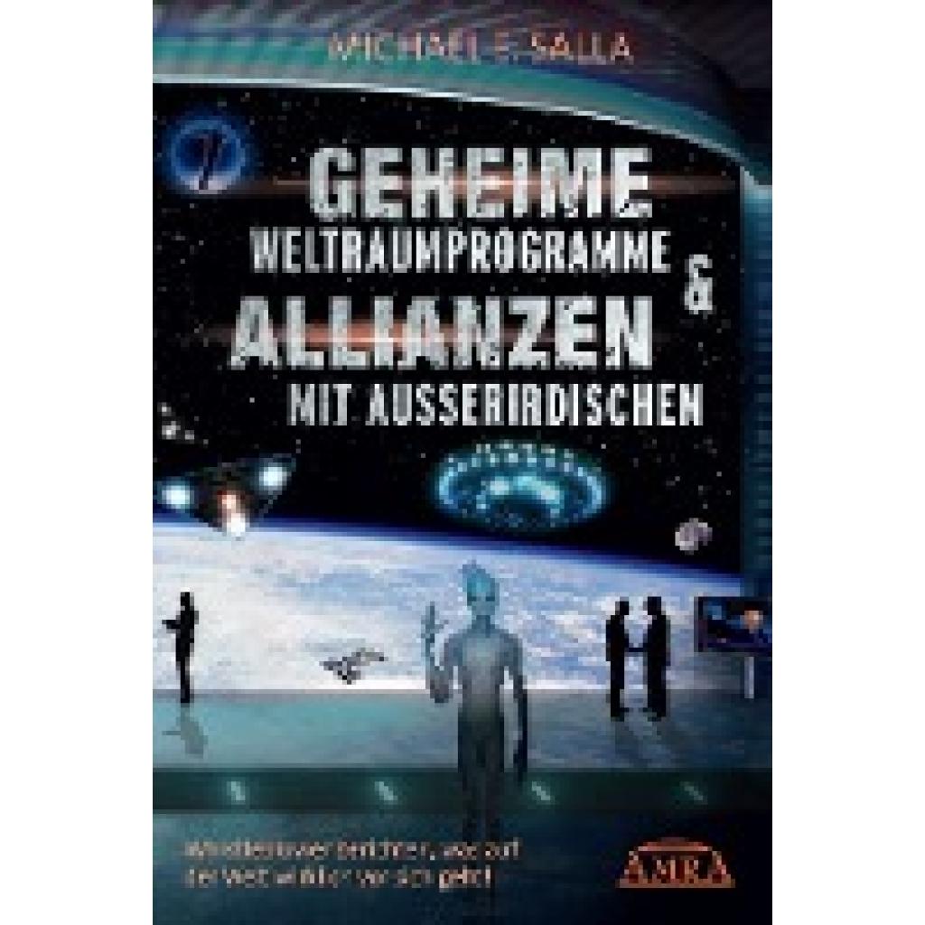 9783954472963 - Geheime Weltraumprogramme GEHEIME WELTRAUMPROGRAMME & ALLIANZEN MIT AUSSERIRDISCHEN Whistleblower berichten was auf der Welt wirklich vor sich geht! - Michael E Salla Gebunden 9783954472963 - Geheime Weltraumprogramme GEHEIME WELTRAUMPROGRAMME & ALLIANZEN MIT AUSSERIRDISCHEN Whistleblower berichten was auf der Welt wirklich vor sich geht! - Michael E Salla Gebunden