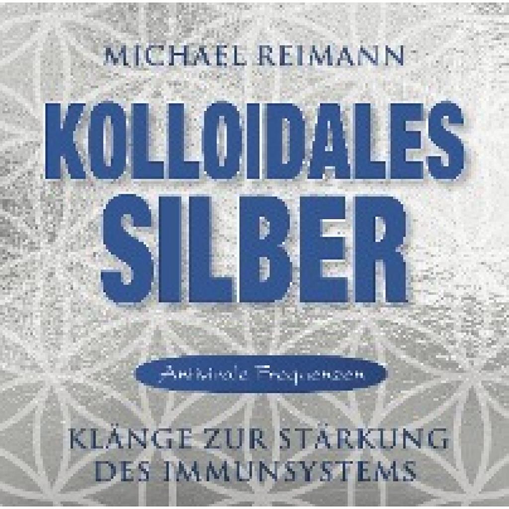 Kolloidales Silber [elementare Schwingung] (Reimann, Michael)