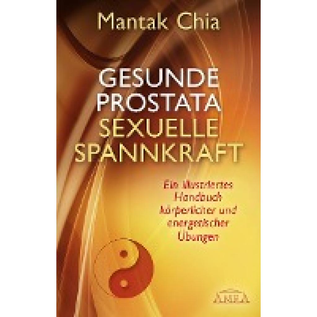 Chia, Mantak: Gesunde Prostata, sexuelle Spannkraft