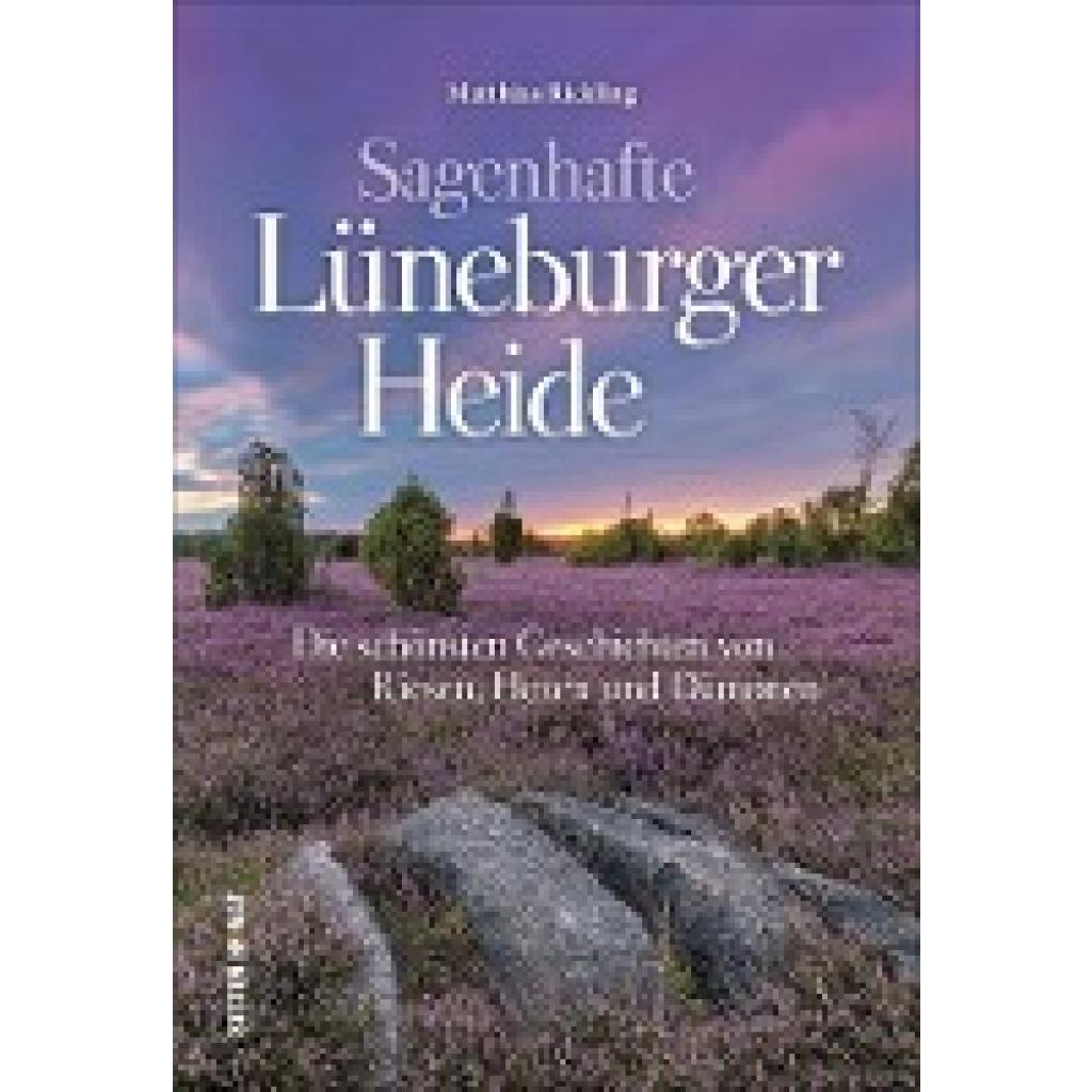 Sagenhafte Lüneburger Heide (Rickling, Matthias)