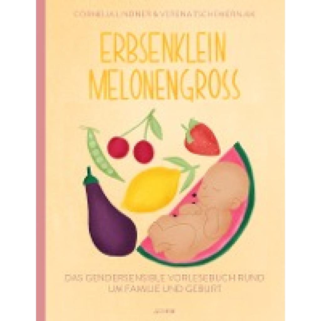 Erbsenklein Melonengroß (Lindner, Cornelia~Tschemernjak, Verena)