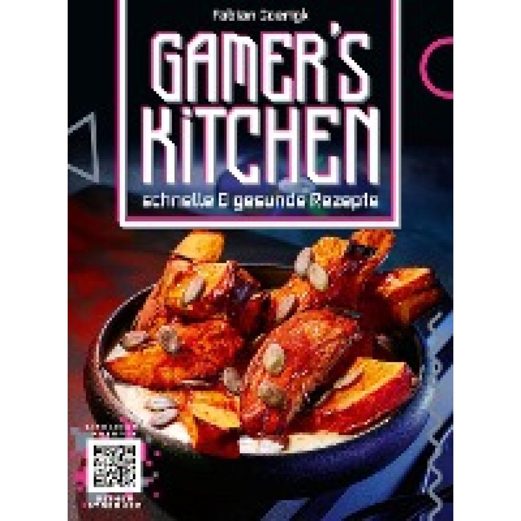 9783948991036 - Gamers Kitchen - Fabian Goerigk Rafael Pranschke Kartoniert (TB) 9783948991036 - Gamers Kitchen - Fabian Goerigk Rafael Pranschke Kartoniert (TB)