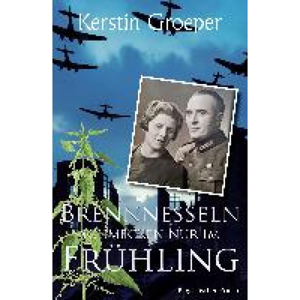 9783948878344 - Brennnesseln schmecken nur im Frühling - Kerstin Groeper Kartoniert (TB) 9783948878344 - Brennnesseln schmecken nur im Frühling - Kerstin Groeper Kartoniert (TB)