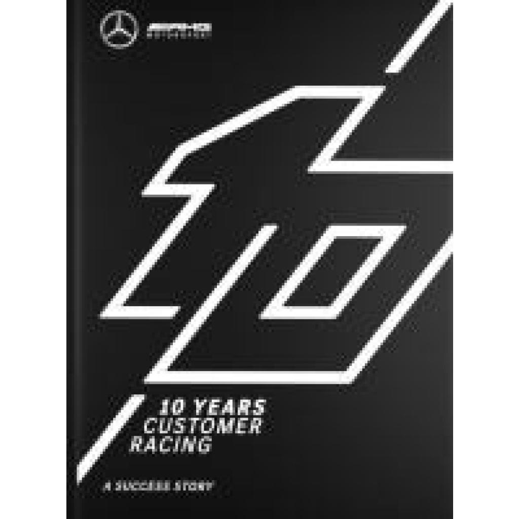 Mercedes-AMG 10 YEARS CUSTOMER RACING (Upietz, Tim)