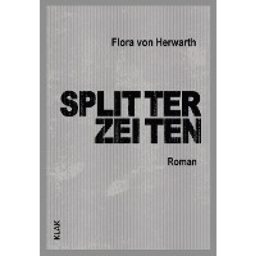 9783948156282 - Splitterzeiten - Flora von Herwarth Kartoniert (TB) 9783948156282 - Splitterzeiten - Flora von Herwarth Kartoniert (TB)