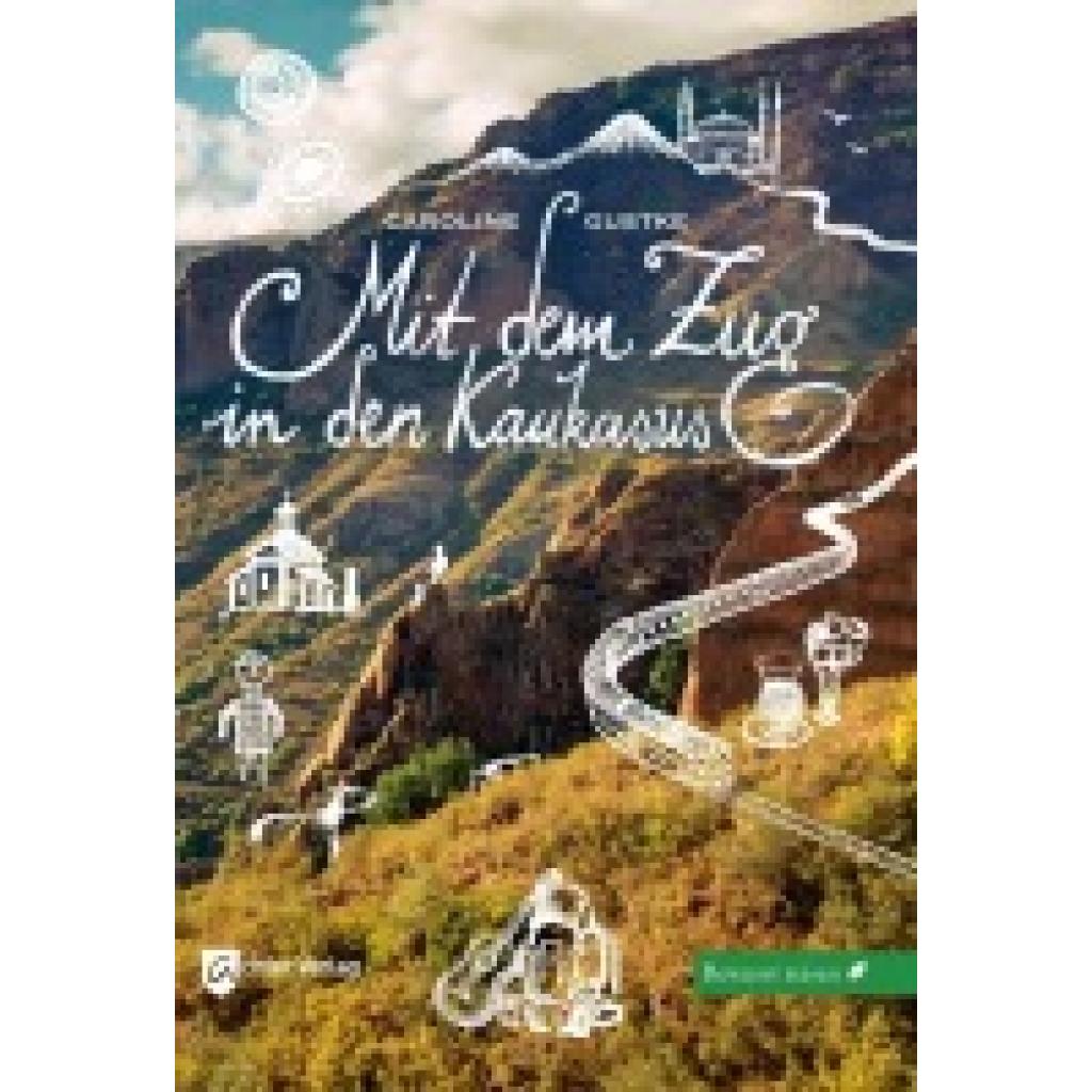9783948028213 - Mit dem Zug in den Kaukasus - Caroline Gustke Kartoniert (TB) 9783948028213 - Mit dem Zug in den Kaukasus - Caroline Gustke Kartoniert (TB)