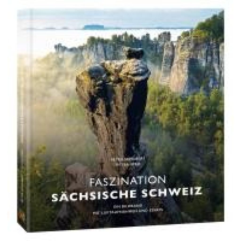 Schubert, Peter: Faszination Sächsische Schweiz
