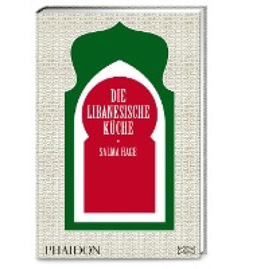 9783947426188 - Die libanesische Küche - Salma Hage Gebunden 9783947426188 - Die libanesische Küche - Salma Hage Gebunden