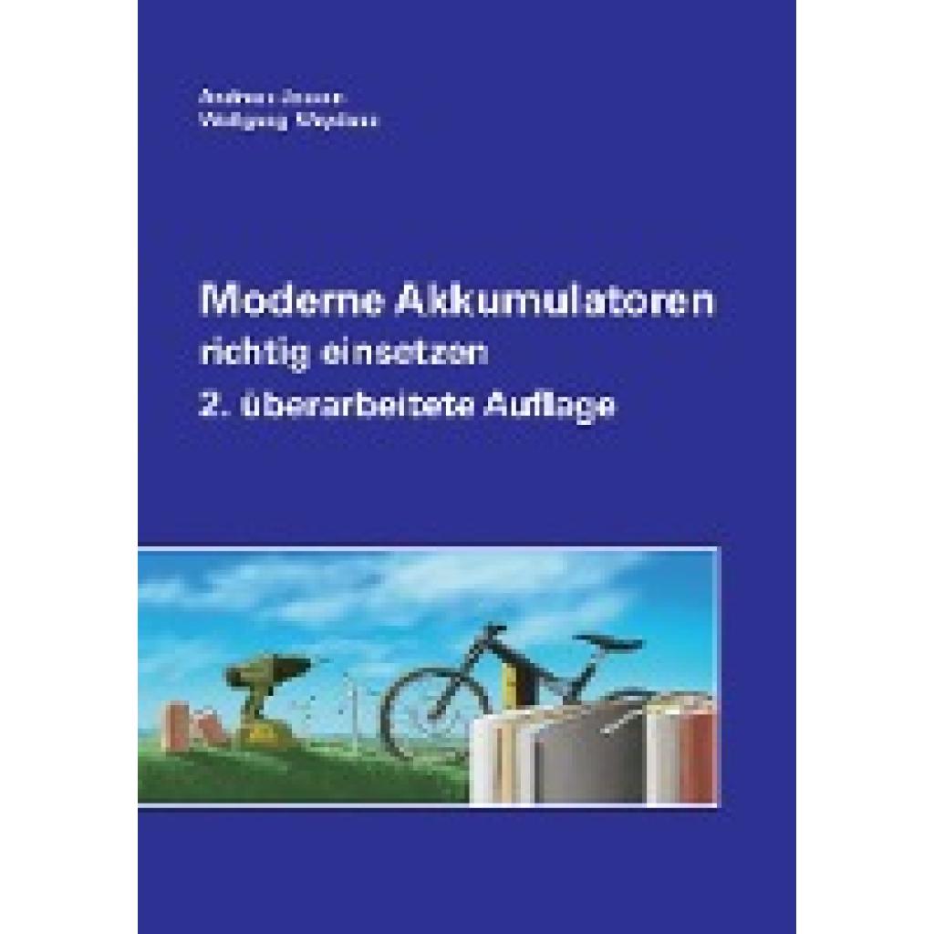 Moderne Akkumulatoren richtig einsetzen (Jossen, Andreas~Weydanz, Wolfgang)