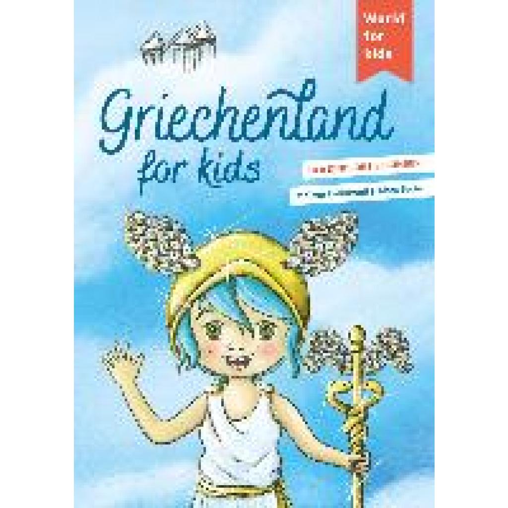 9783946323174 - Griechenland for kids - Meiken Endruweit Kartoniert (TB) 9783946323174 - Griechenland for kids - Meiken Endruweit Kartoniert (TB)