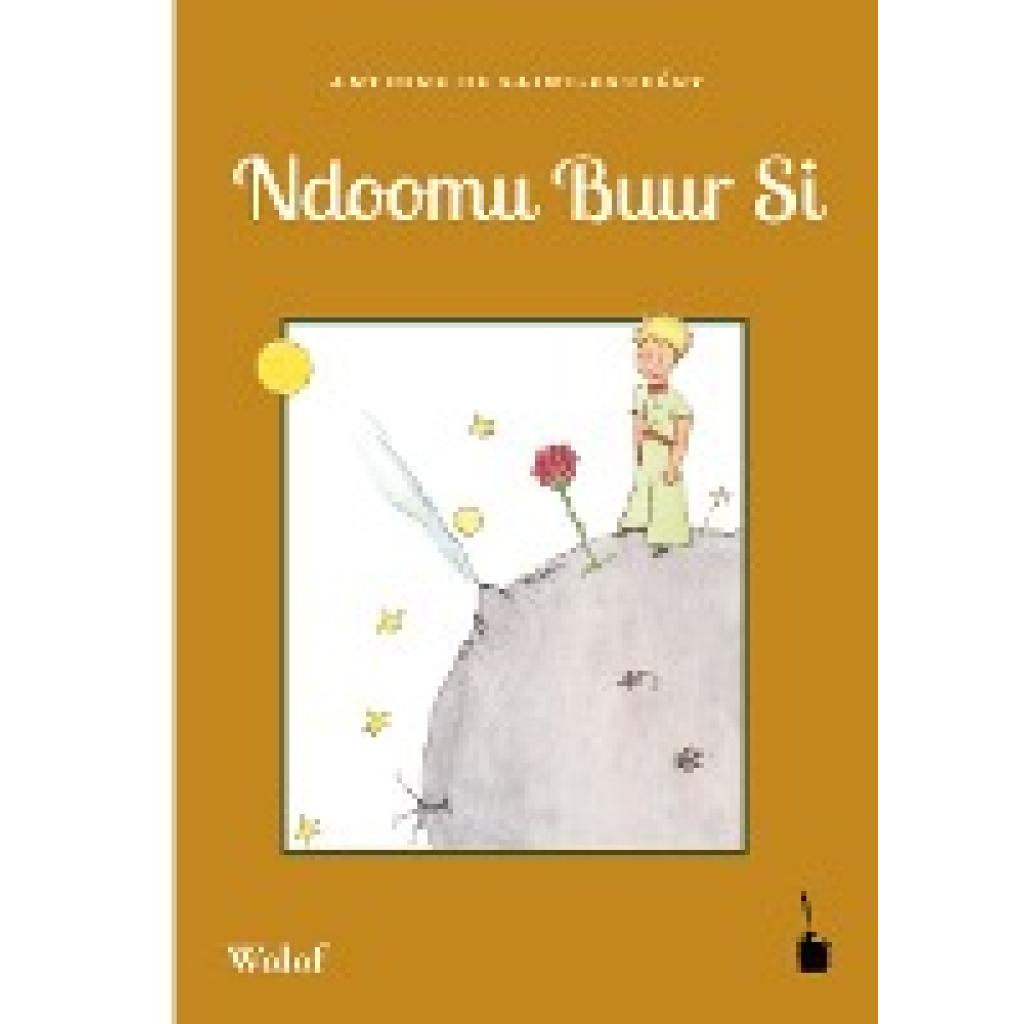9783946190677 - Der kleine Prinz Ndoomu Buur Si - Antoine de Saint-Exupéry Kartoniert (TB) 9783946190677 - Der kleine Prinz Ndoomu Buur Si - Antoine de Saint-Exupéry Kartoniert (TB)