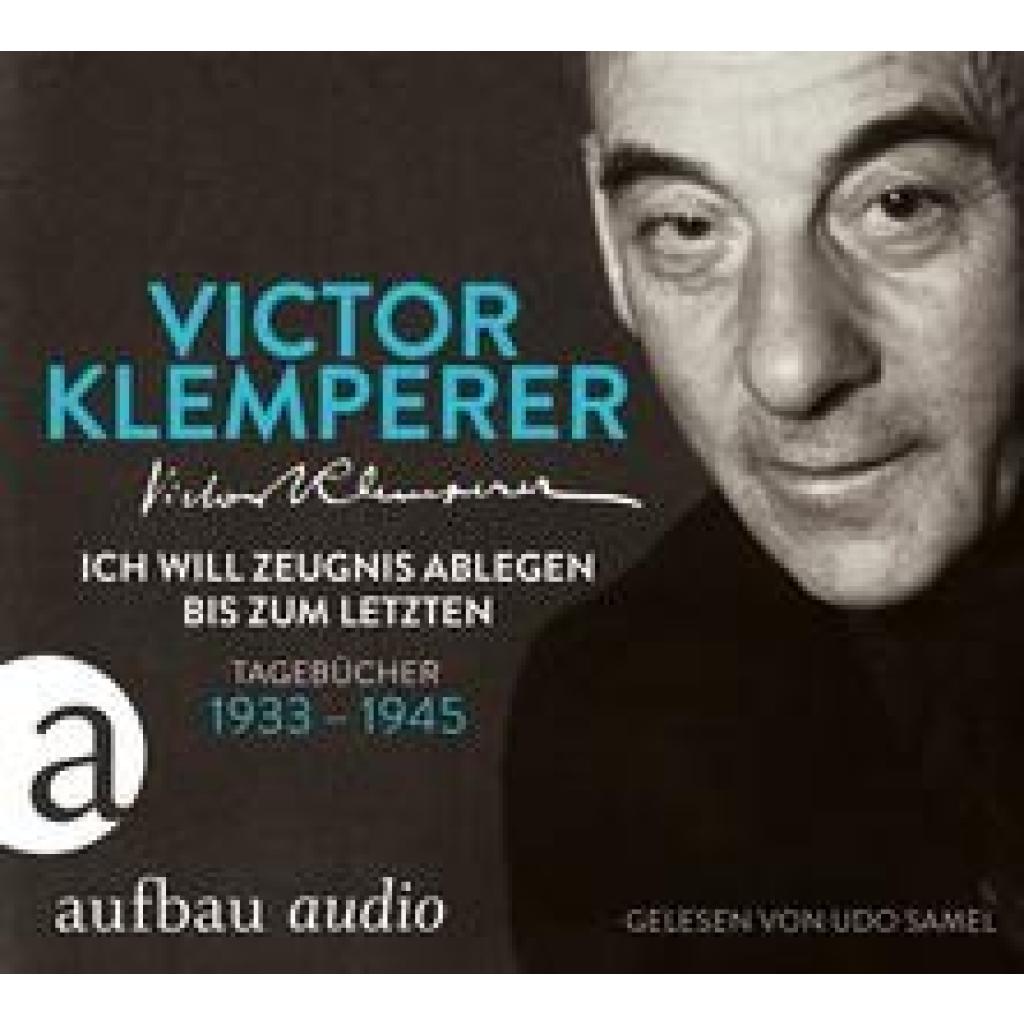 Klemperer, Victor: Ich will Zeugnis ablegen bis zum letzten