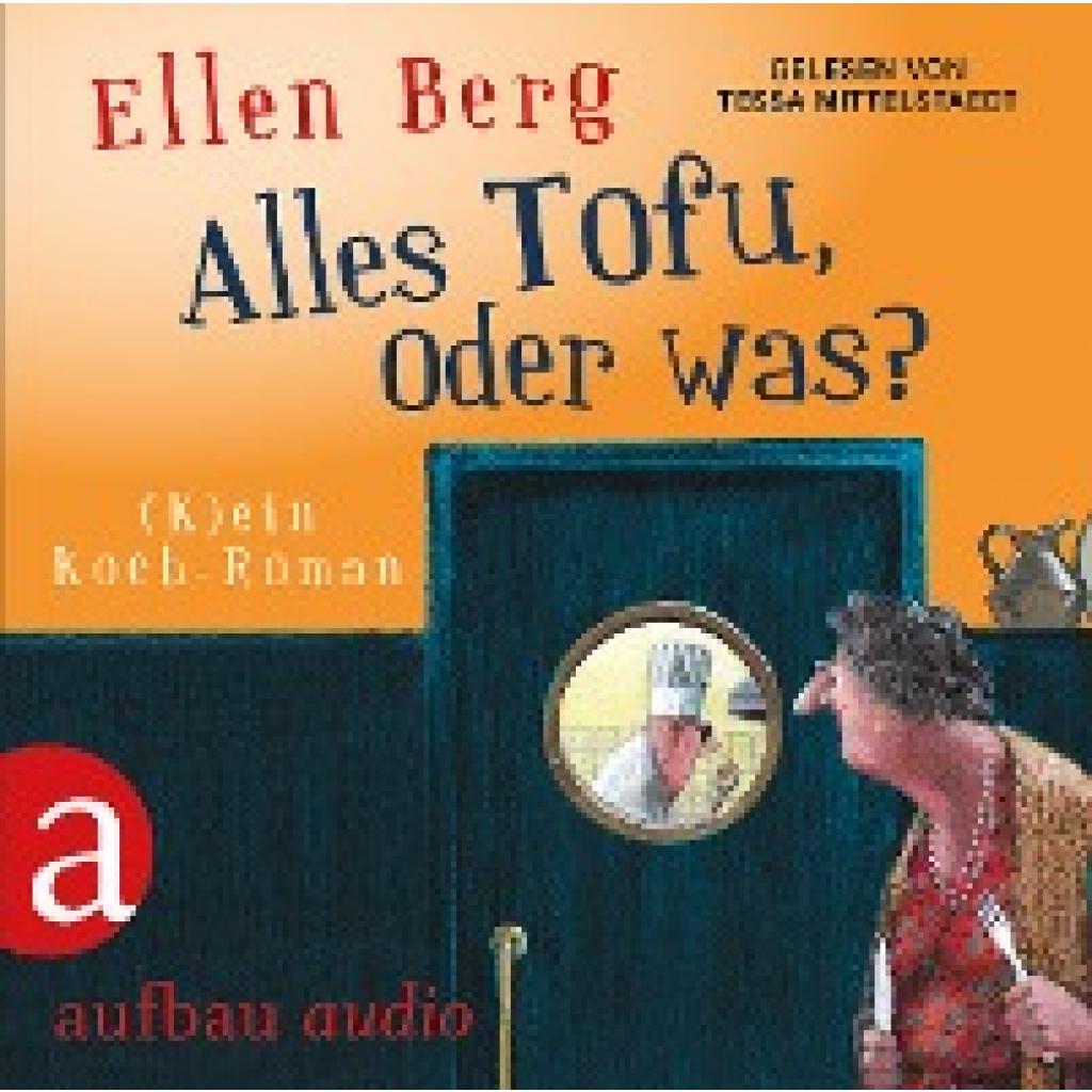 Berg, Ellen: Alles Tofu, oder was?