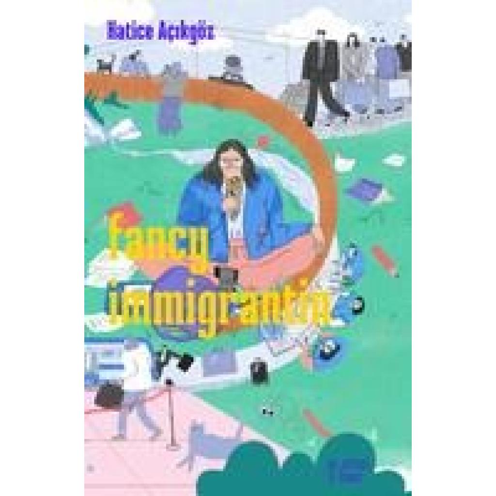9783945644355 - fancy immigrantin - Hatice Açikgöz Kartoniert (TB) 9783945644355 - fancy immigrantin - Hatice Açikgöz Kartoniert (TB)