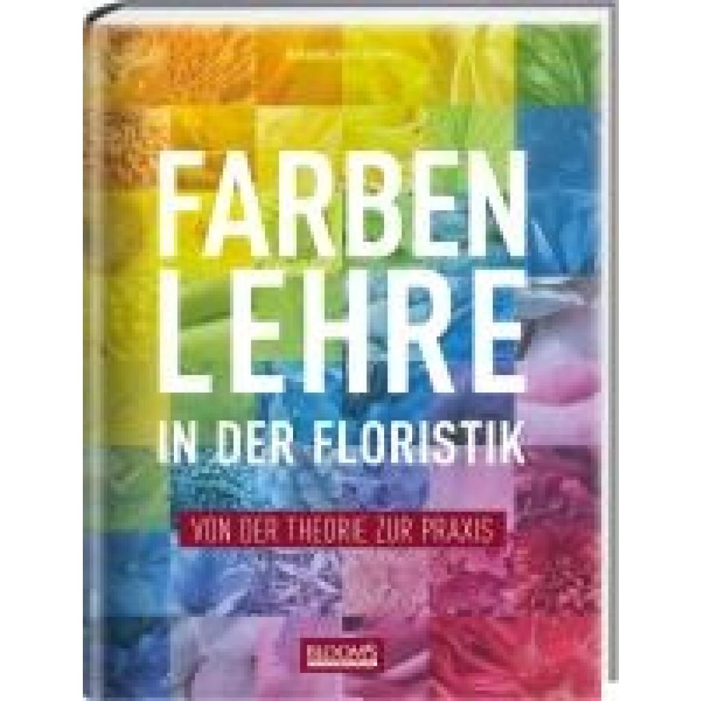 9783945429198 - Farbenlehre in in der Floristik - Karl-Michael Haake Gebunden