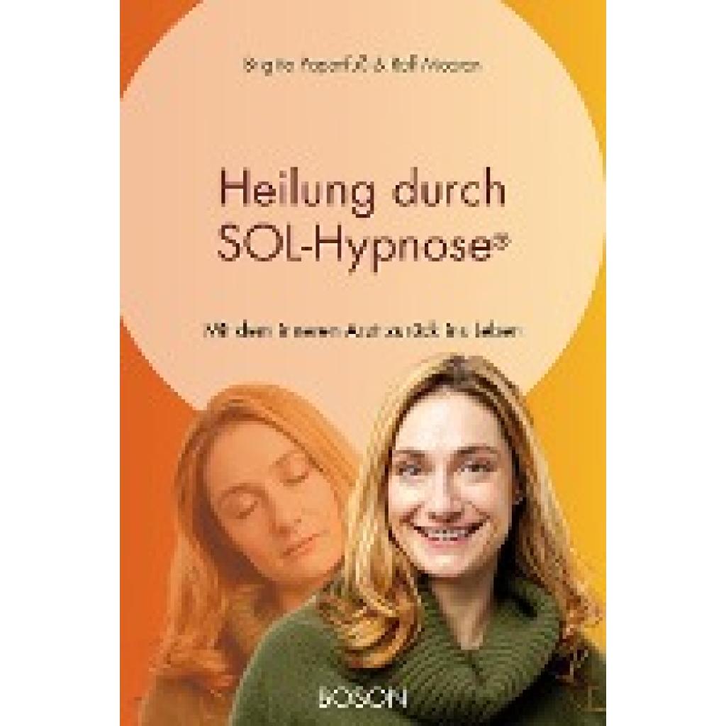 9783944878591 - Heilung durch SOL-Hypnose - Brigitte Papenfuss Ralf Mooren Kartoniert (TB) 9783944878591 - Heilung durch SOL-Hypnose - Brigitte Papenfuss Ralf Mooren Kartoniert (TB)