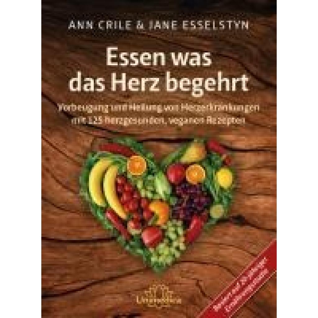 9783944125732 - Essen was das Herz begehrt - Ann Crile Esselstyn Jane Esselstyn Gebunden