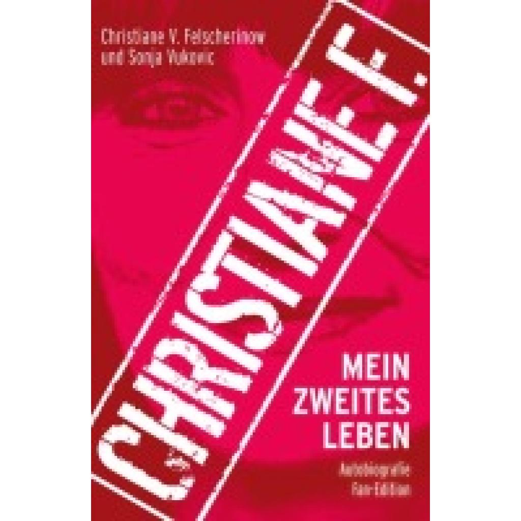 9783943737134 - Felscherinow Christiane V Christiane F Mein zweites Leben