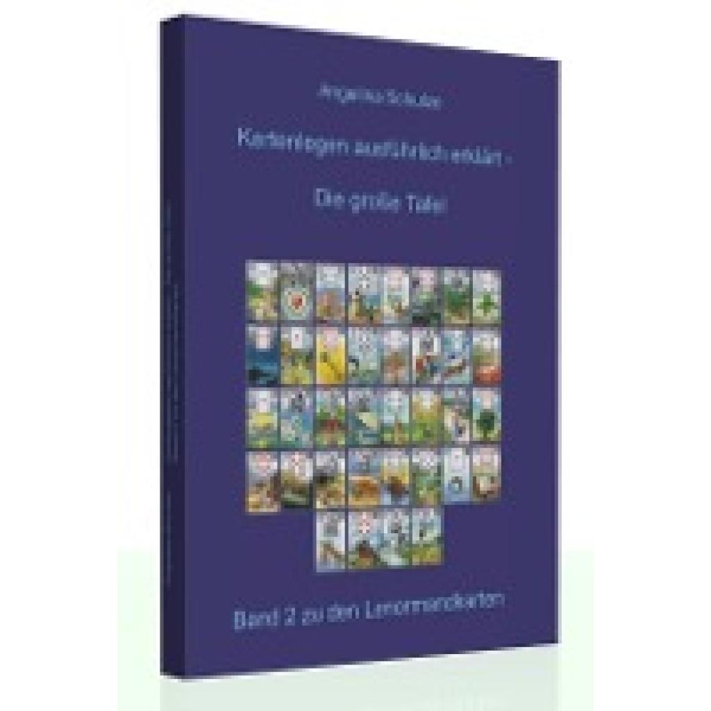 Kartenlegen ausführlich erklärt: Die grosse Tafel (Schulze, Angelina)