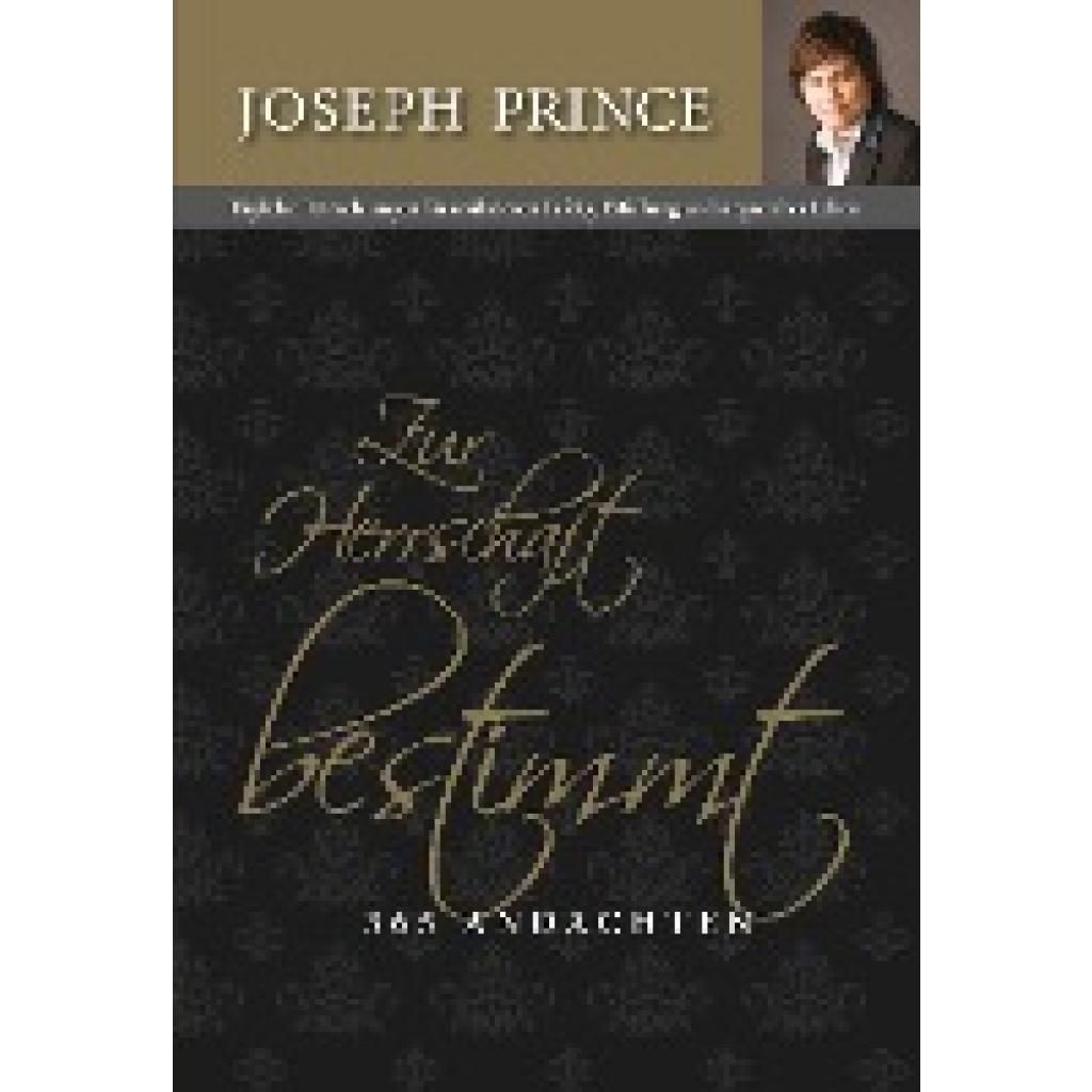Prince, Joseph: Zur Herrschaft bestimmt - 365 Andachten