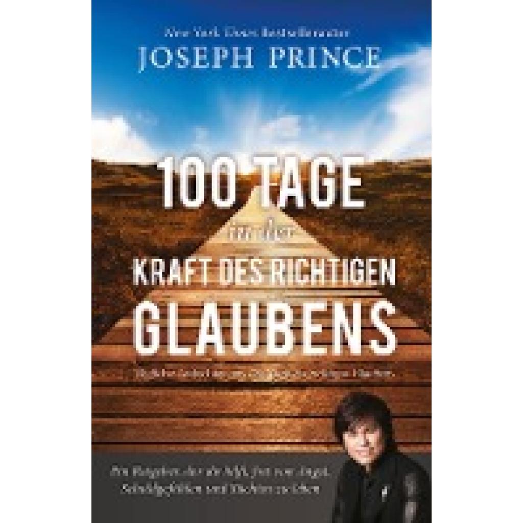 9783943597837 - 100 Tage in der Kraft des richtigen Glaubens - Joseph Prince Kartoniert (TB) 9783943597837 - 100 Tage in der Kraft des richtigen Glaubens - Joseph Prince Kartoniert (TB)