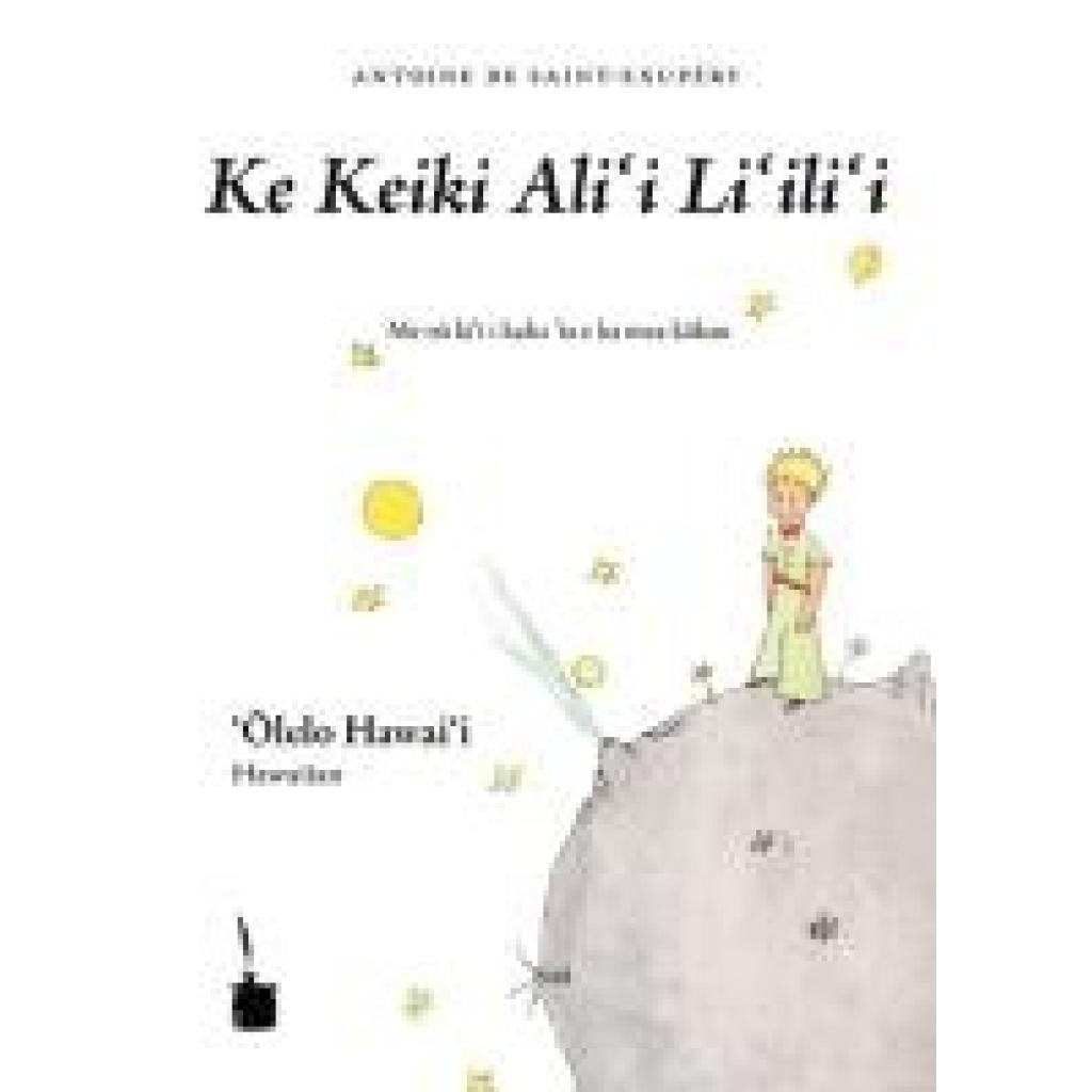 9783943052367 - Der kleine Prinz Ke Keiki Alii Liilii - Antoine de Saint Exupéry Kartoniert (TB) 9783943052367 - Der kleine Prinz Ke Keiki Alii Liilii - Antoine de Saint Exupéry Kartoniert (TB)