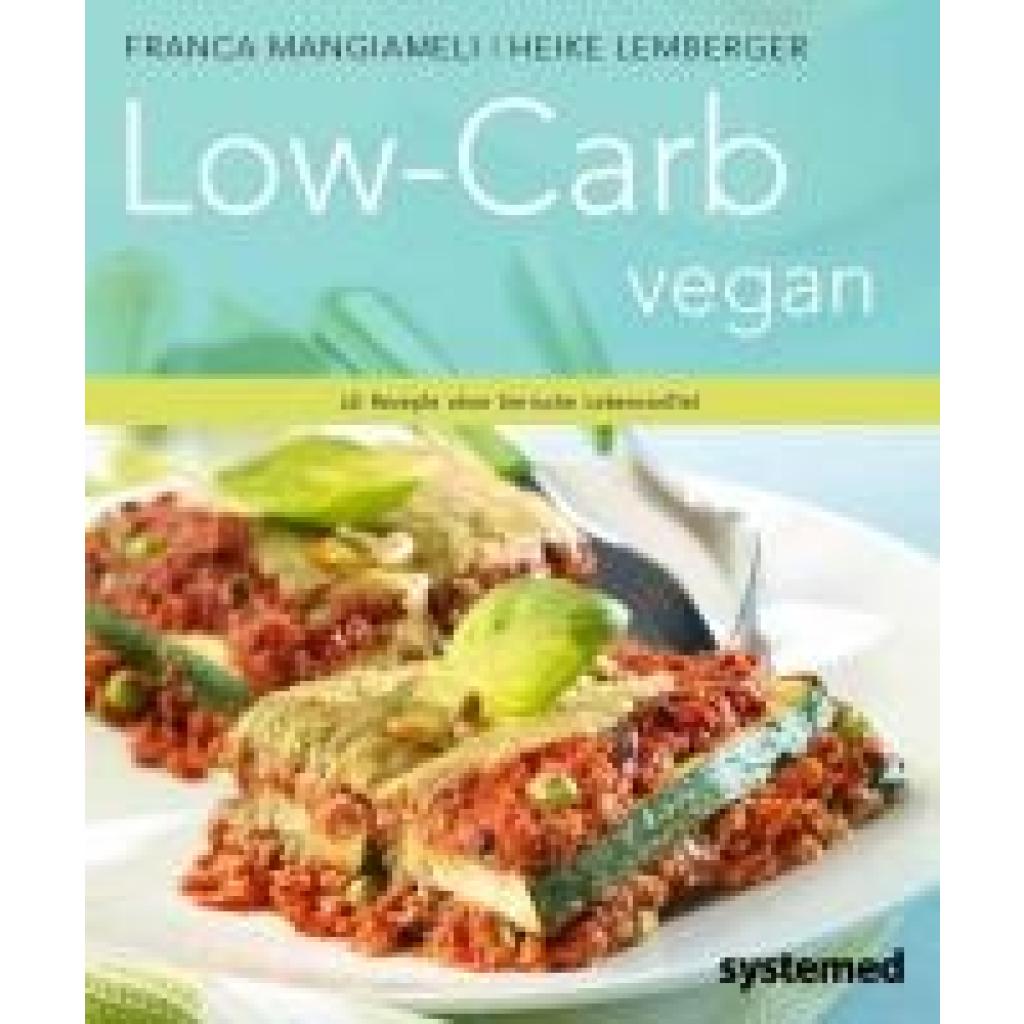 Mangiameli, Franca: Low-Carb vegan.