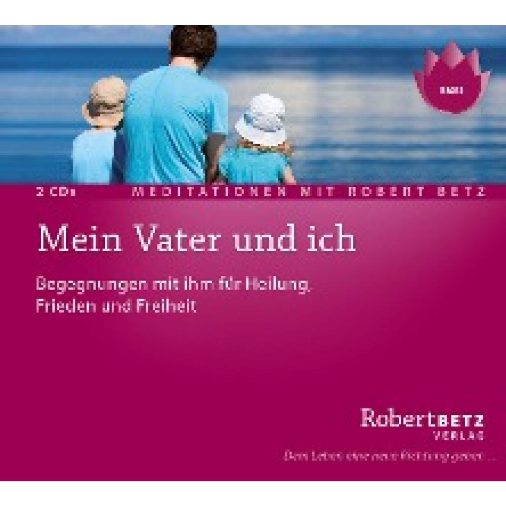 Betz, Robert T.: Mein Vater und Ich - Meditations-Doppel-CD