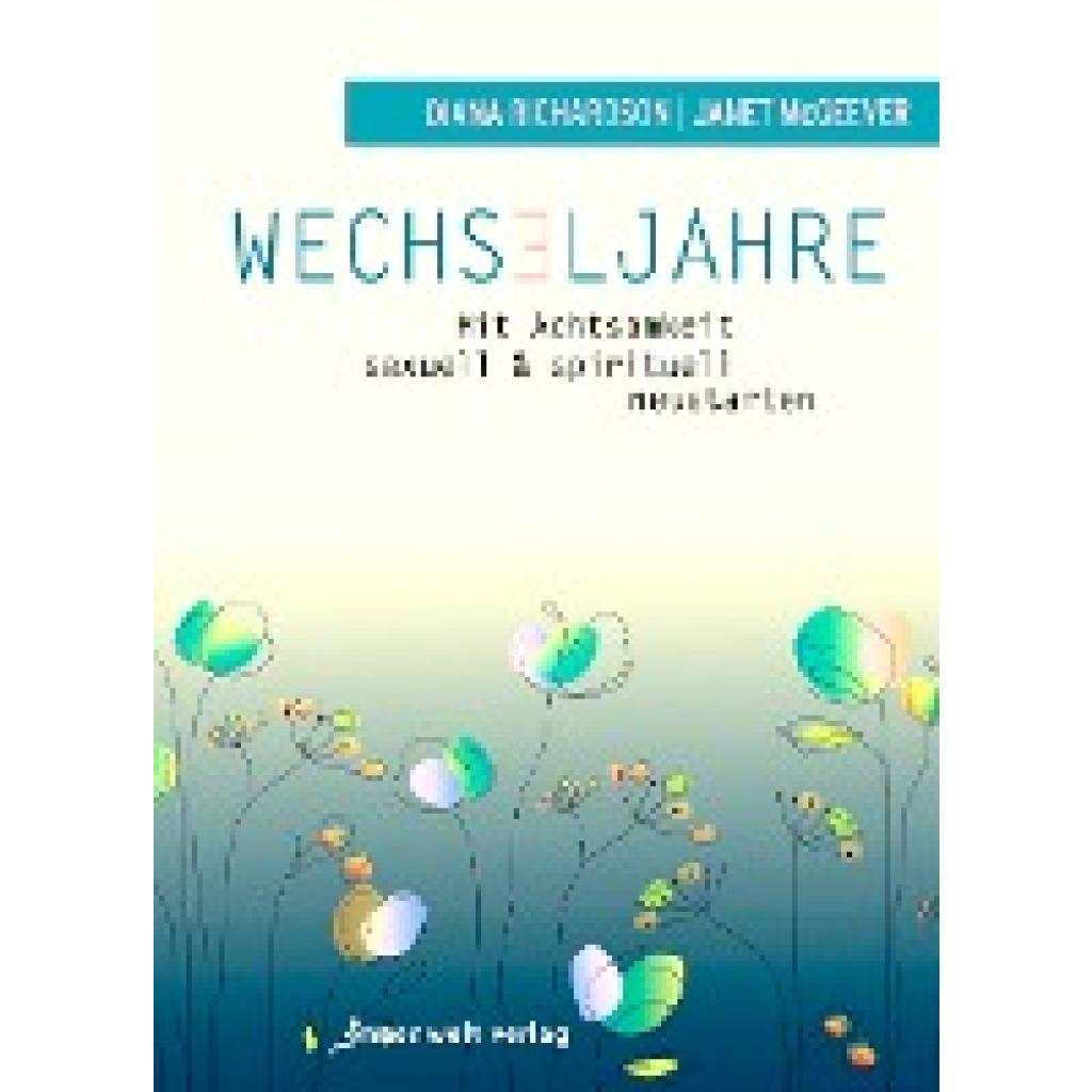 Richardson, Diana: Wechseljahre - Mit Achtsamkeit sexuell und spirituell neustarten
